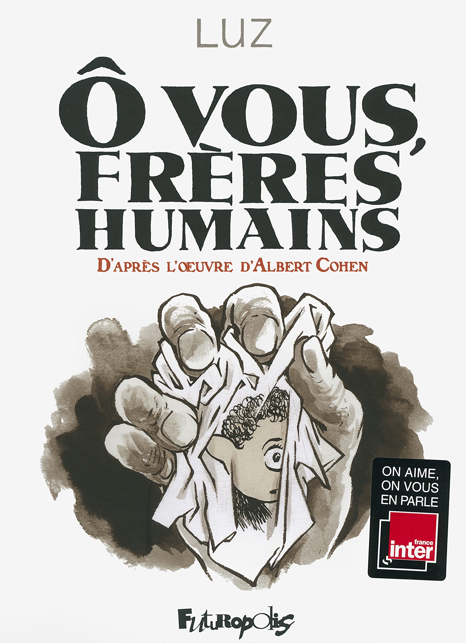 O vous freres humains: D'après l'oeuvre d'Albert Cohen Manga