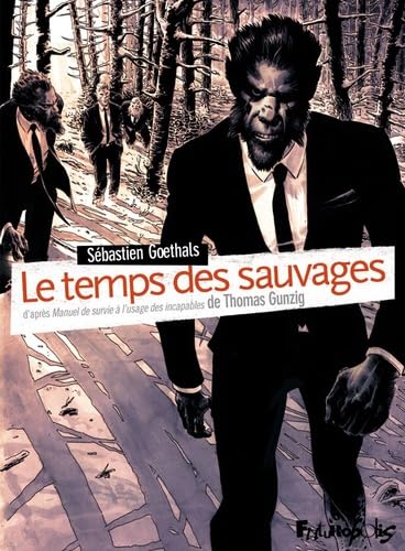 Le temps des sauvages: D'après Manuel de survie à l'usage des incapables Manga