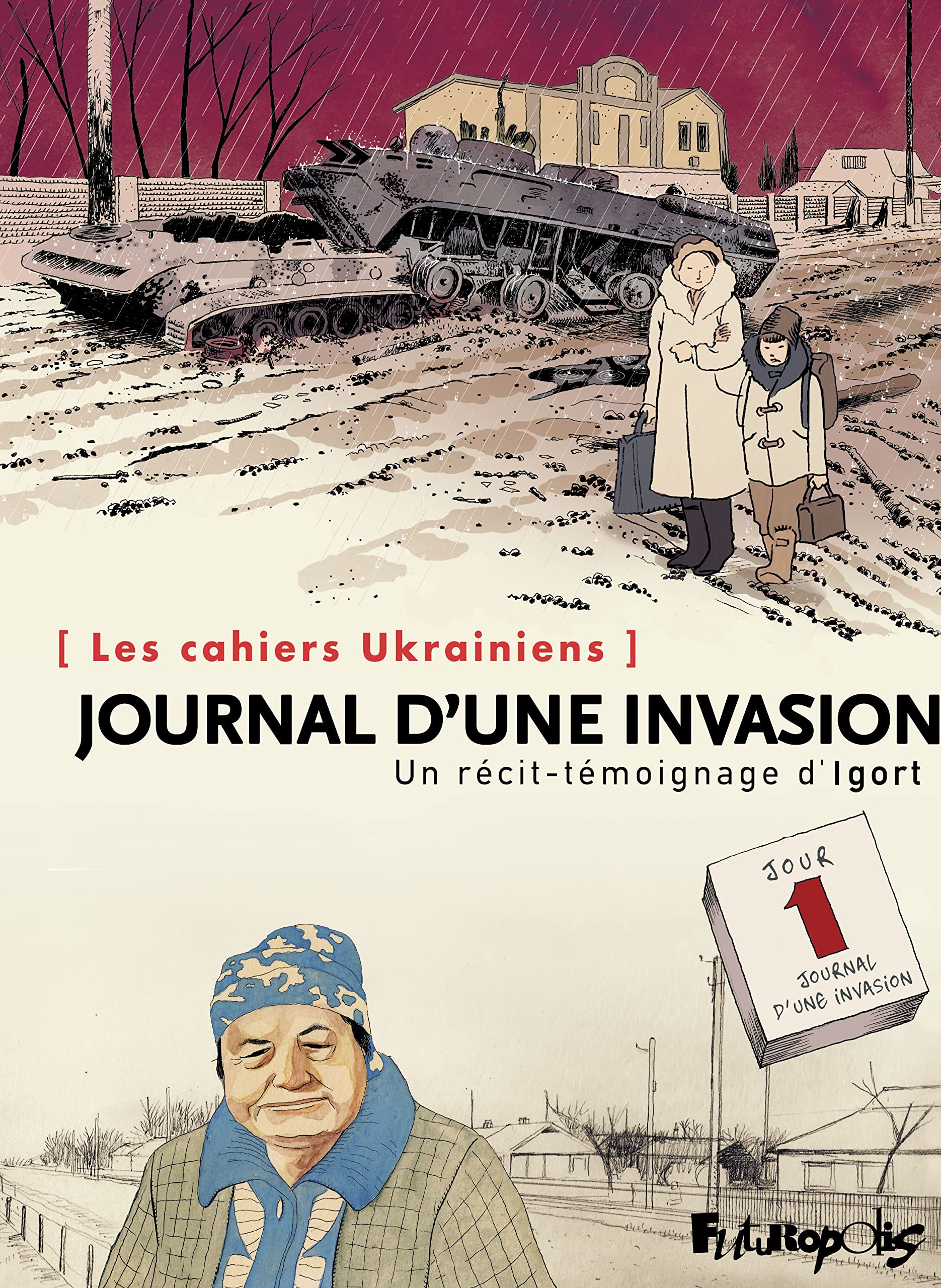 Les cahiers Ukrainiens - Journal d'une invasion: Un récit-témoignage d'Igort Manga