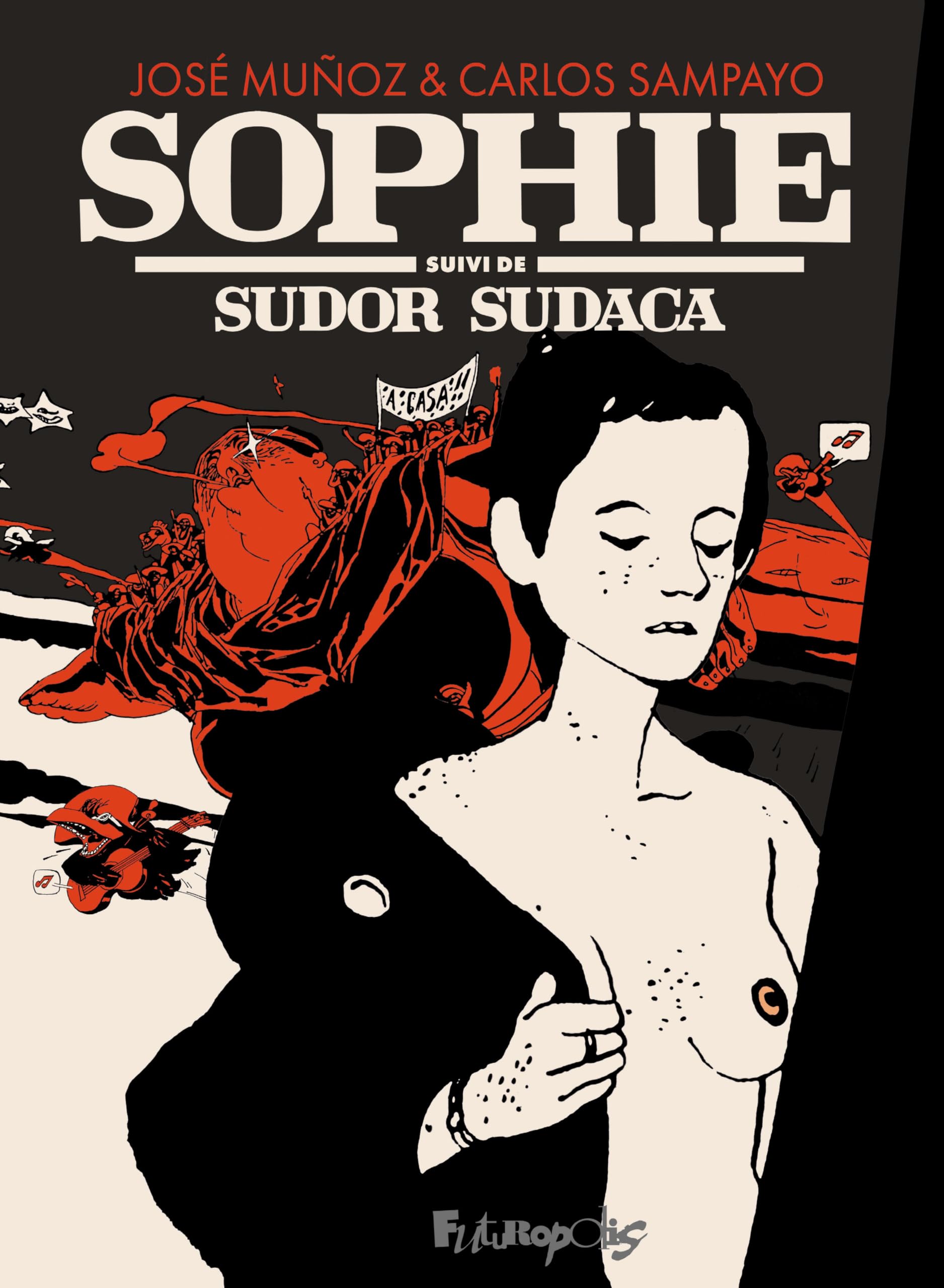 Sophie: Suivi de Sudor Sudaca et de Tango y Milonga Manga