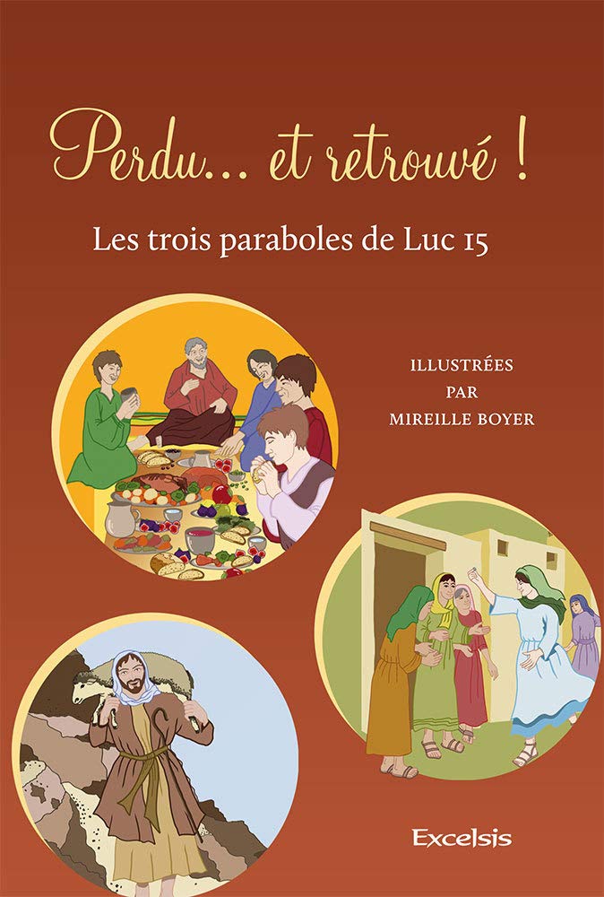 Perdu et Retrouve ! Les trois paraboles de Luc 15 Religion & Esotericism