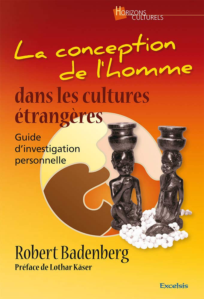 La Conception de l'homme dans les cultures étrangères Guide d'investigation personnelle Religion & Esotericism