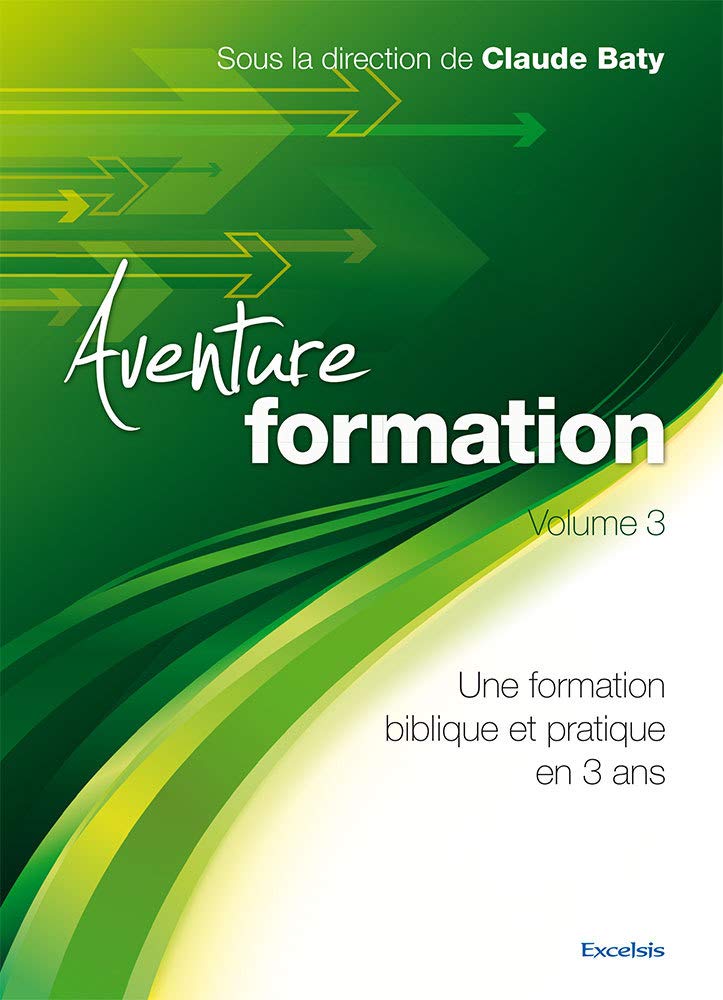 Aventure Formation Volume 3. Une formation biblique et pratique en 3 ans book