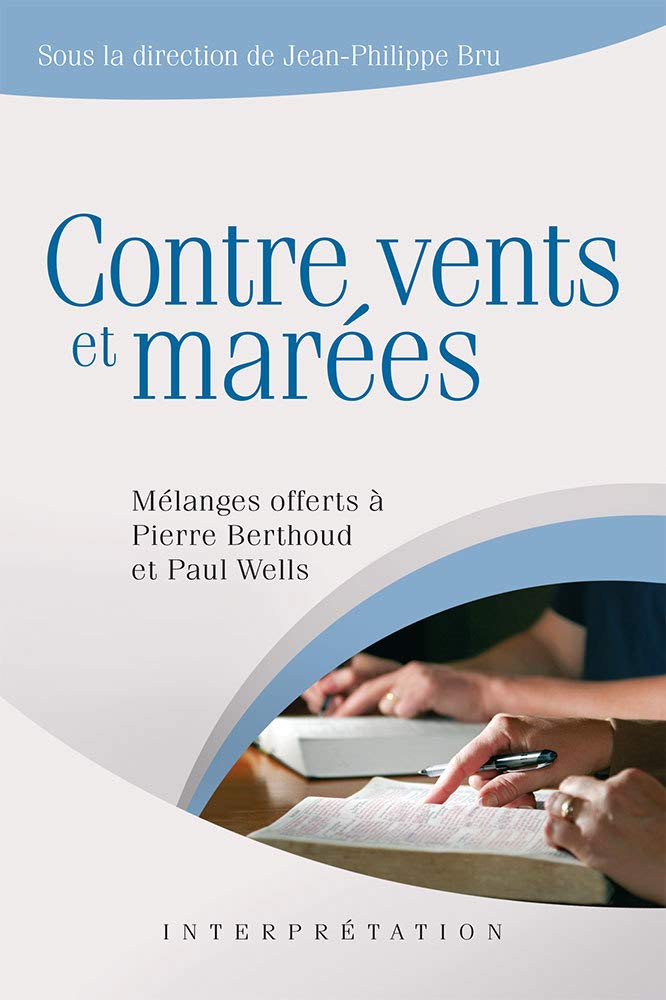 Contre vents et marées. Mélanges offerts à Paul Wells et Pierre Berthoud book