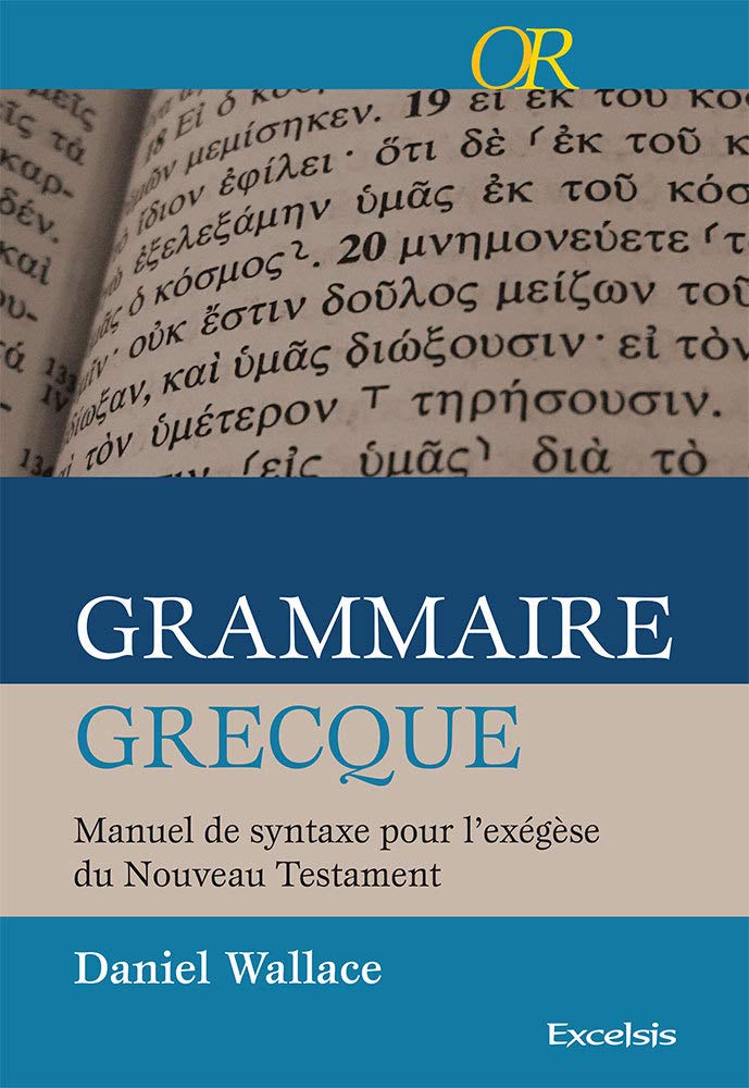 Grammaire grecque : Manuel de syntaxe pour l'exégèse du nouveau testament Religion & Esotericism