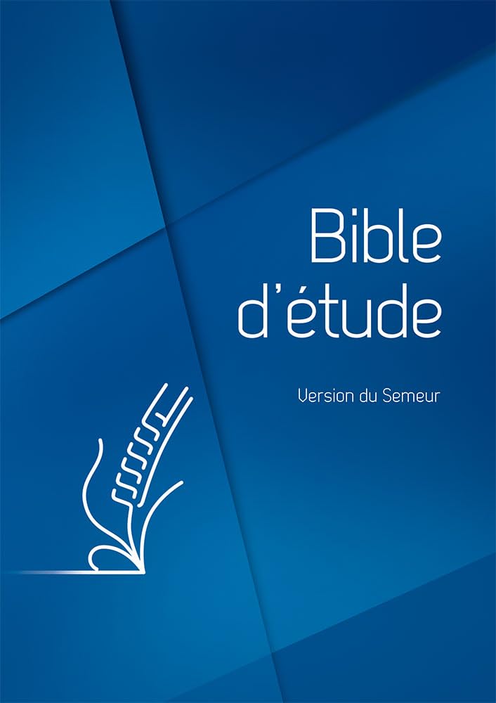 Bible d'étude. Version du Semeur. Couverture Rigide Quadri Bleue. Tranche Blanche: Couverture rigide bleue, tranche blanche Religion & Esotericism