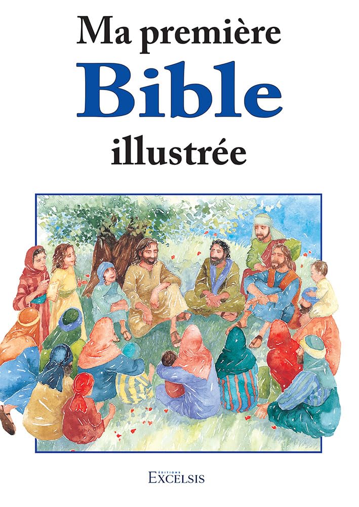 Ma première Bible illustrée: Histoires de l'Ancien et du Nouveau Testament Books
