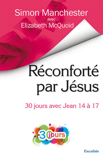 Réconforté par Jésus : 30 jours avec Jean 14 à 17 book