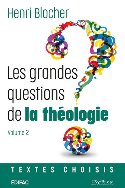 Les grandes questions de la théologie : textes choisis. Vol. 2 Religion & Esotericism