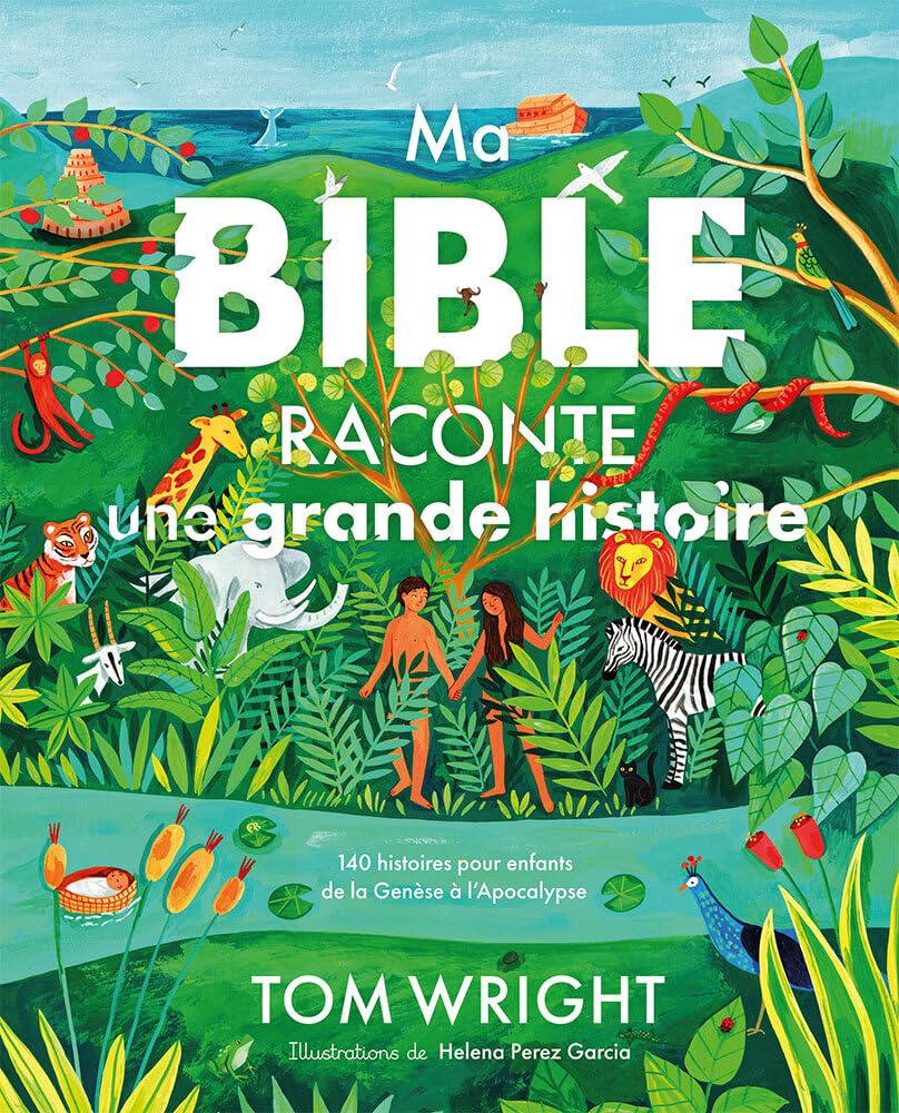 Ma Bible raconte une grande histoire : 140 histoires pour enfants de la Genèse à l’Apocalypse Religion & Esotericism