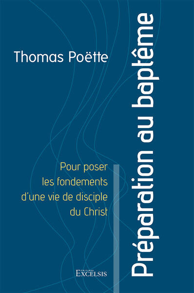 Préparation au baptême : pour poser les fondements d'une vie de disciple du Christ Religion & Esotericism