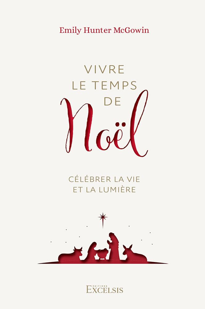 Vivre le temps de Noël Célébrer la vie et la lumière book