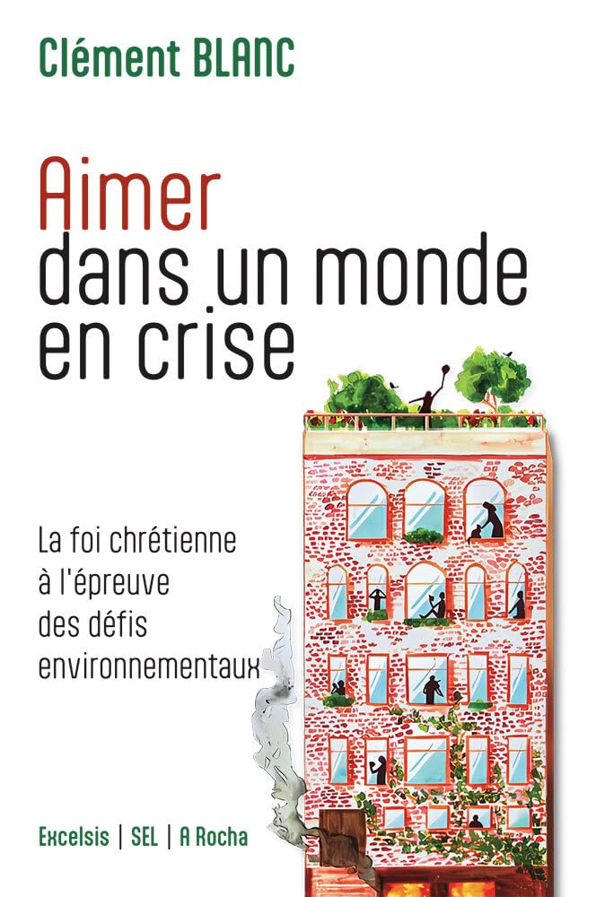 Aimer dans un monde en crise : La foi chrétienne à l’épreuve des défis environnementaux Books