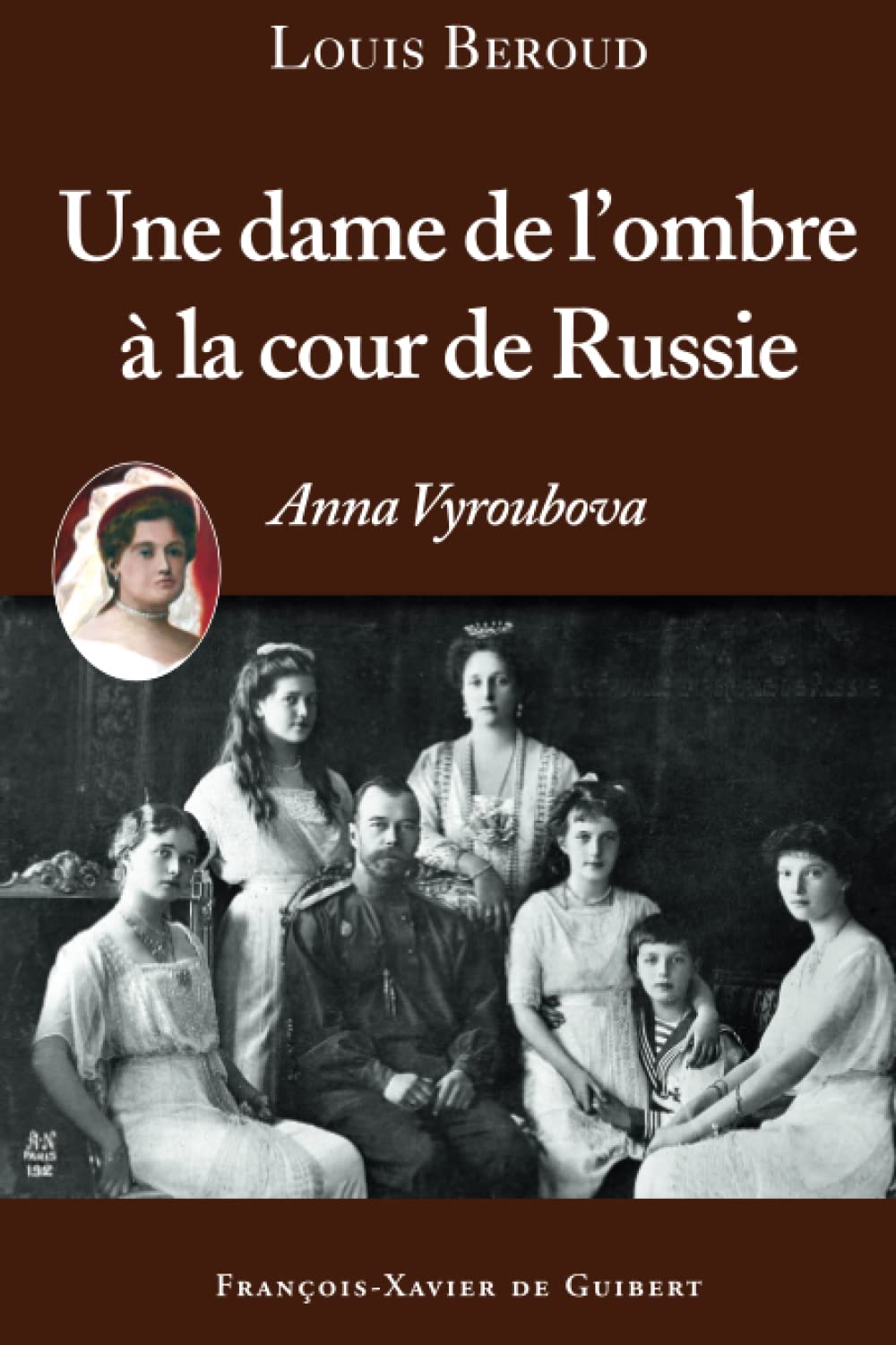 Une dame de l'ombre à la cour de Russie: Anna Viroubova (Histoire) Politics & History
