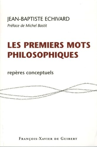 Les premiers mots philosophiques: Repères conceptuels Philosophy