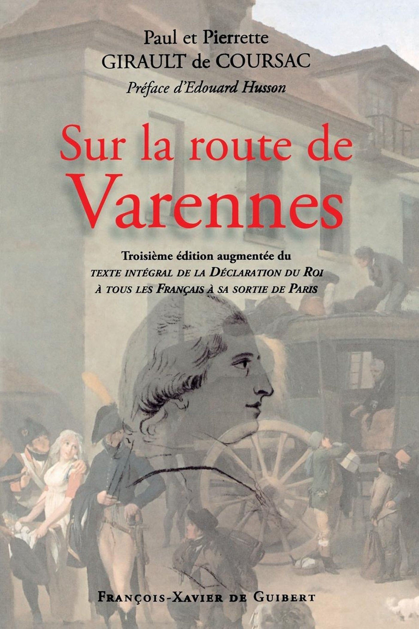 Sur la route de Varennes: Complétée de la déclaration du Roi à sa sortie de Paris (Histoire) Politics & History