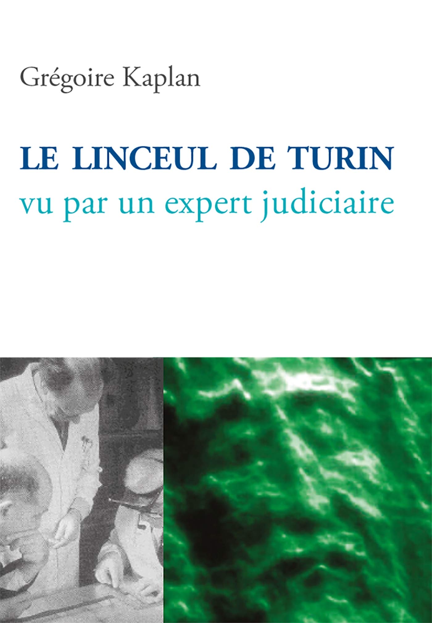 Le linceul de Turin: Vu par un expert judiciaire Books
