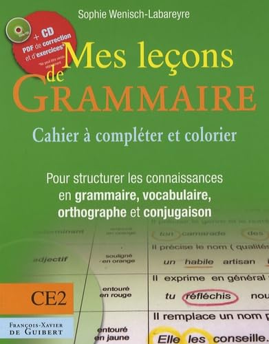 Mes leçons de grammaire CE2: Manuel à compléter et à colorier pour structurer les connaisances en grammaire, vocabulaire, orthographe, conjugaison book