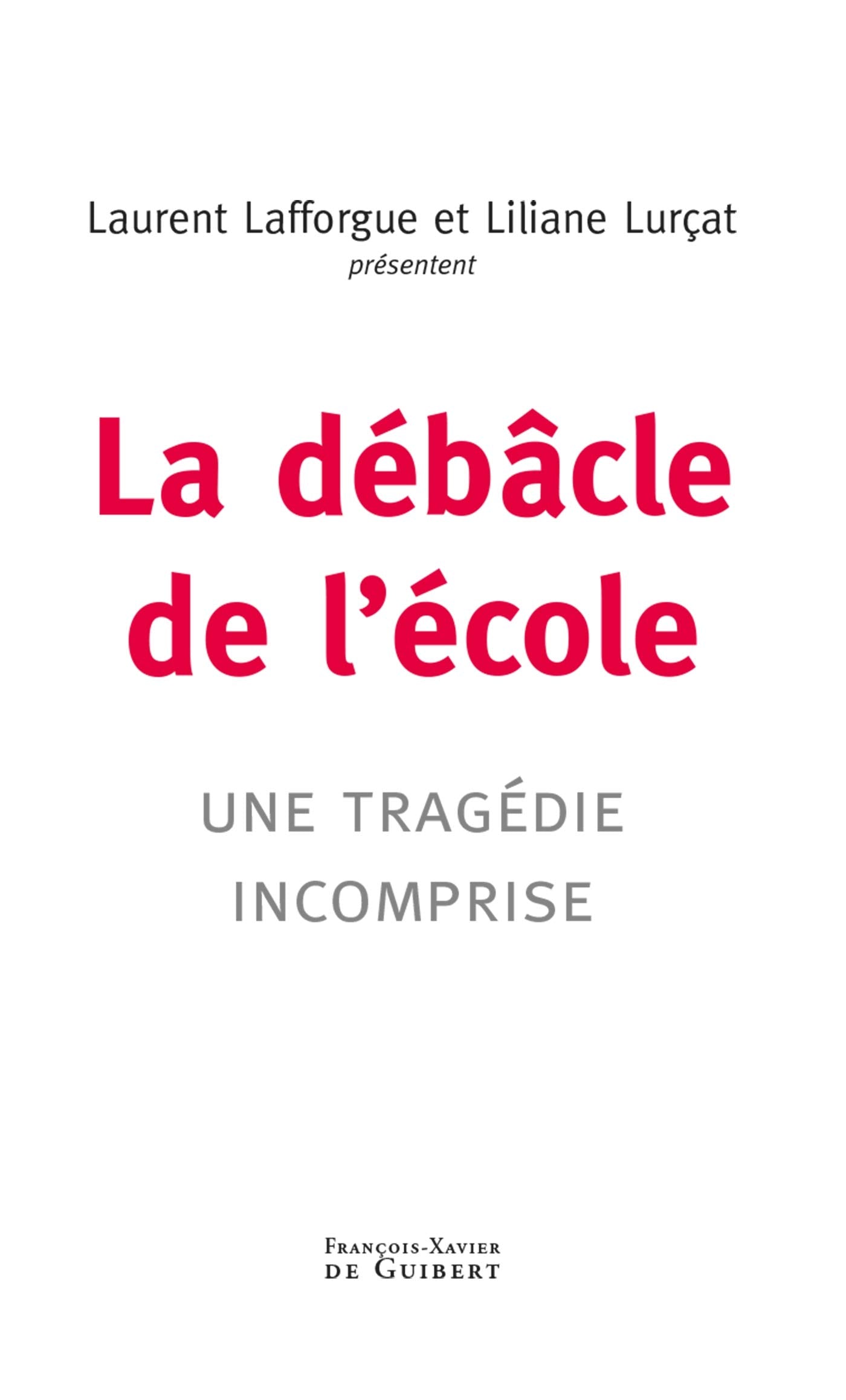 La débâcle de l'école: Une tragédie incomprise (Société) Books