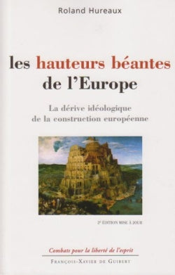 Les hauteurs béantes de l'Europe : la dérive idéologique de la construction européenne Politics & History