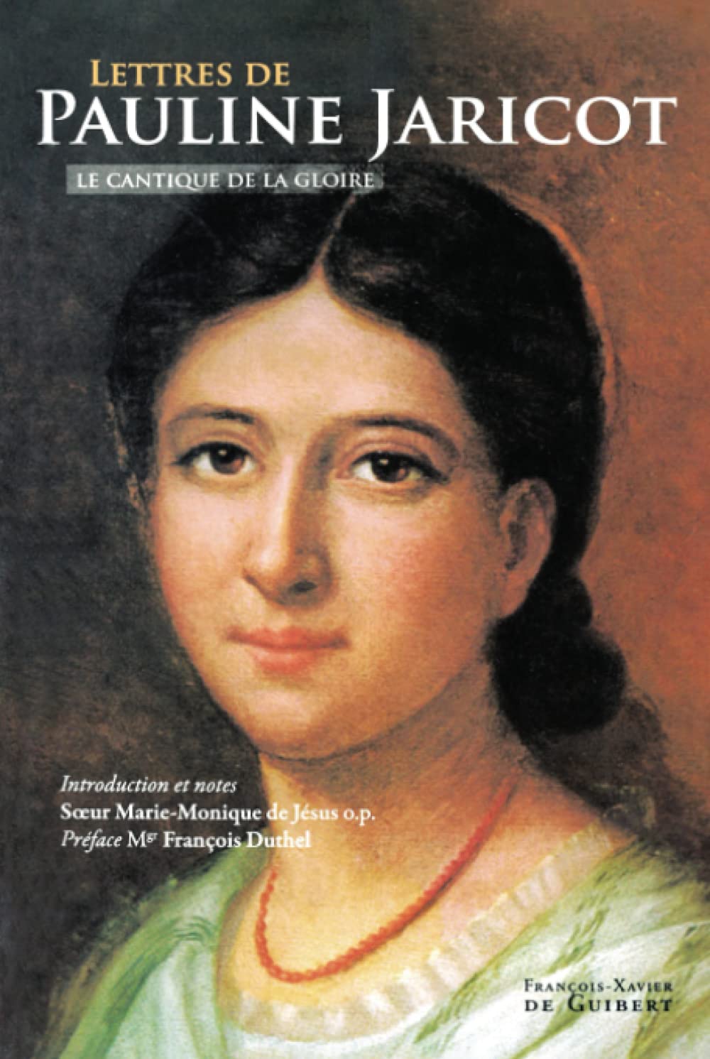 Lettres de Pauline-Marie Jaricot à la Mère Saint-Laurent: Le cantique de la gloire (Essais) Religion & Esotericism