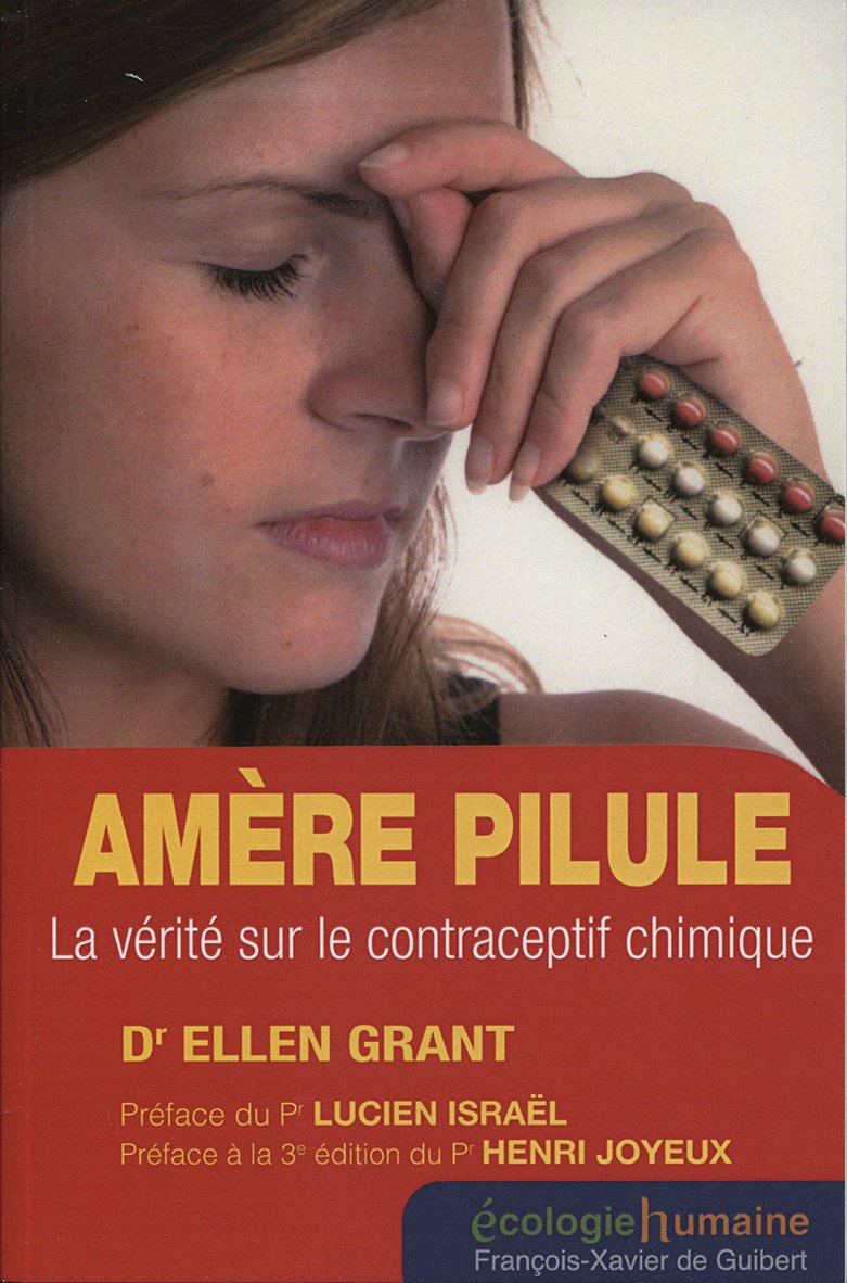 Amère pilule: La vérité sur le contraceptif chimique Books