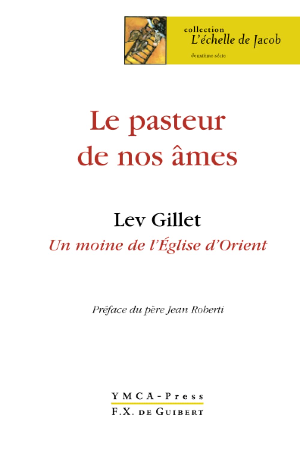 Le pasteur de nos âmes: Lev Gillet, un moine de l'Eglise d'Orient (Spiritualité) Religion & Esotericism