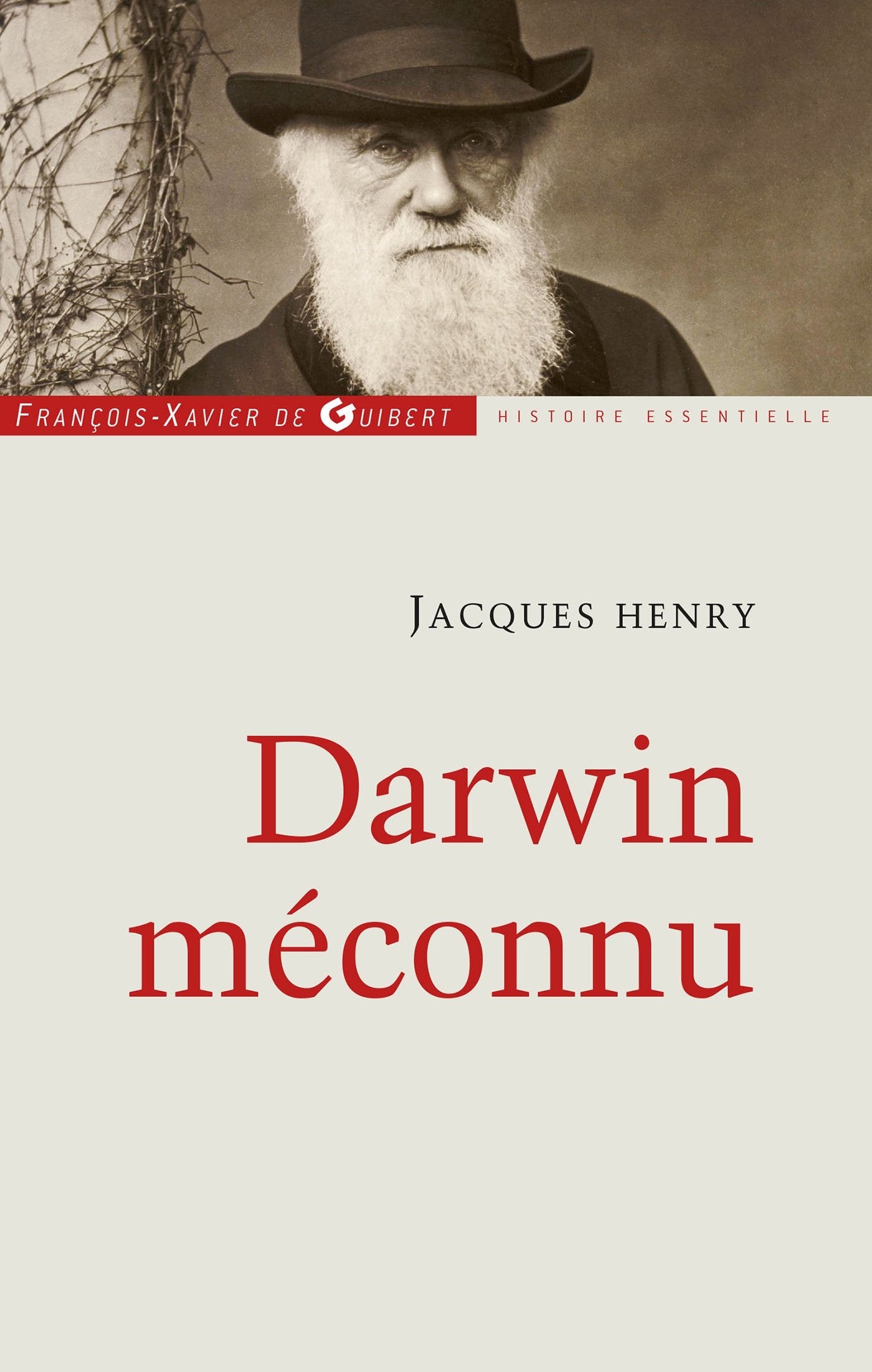 Darwin méconnu: De l'intuition à l'aveuglement, des sciences naturelles au totalitarisme raciste (Spiritualité) Religion & Esotericism