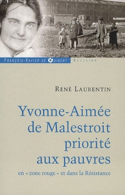 Yvonne-Aimée de Malestroit : priorité aux pauvres en zone rouge et dans la Résistance Religion & Esotericism