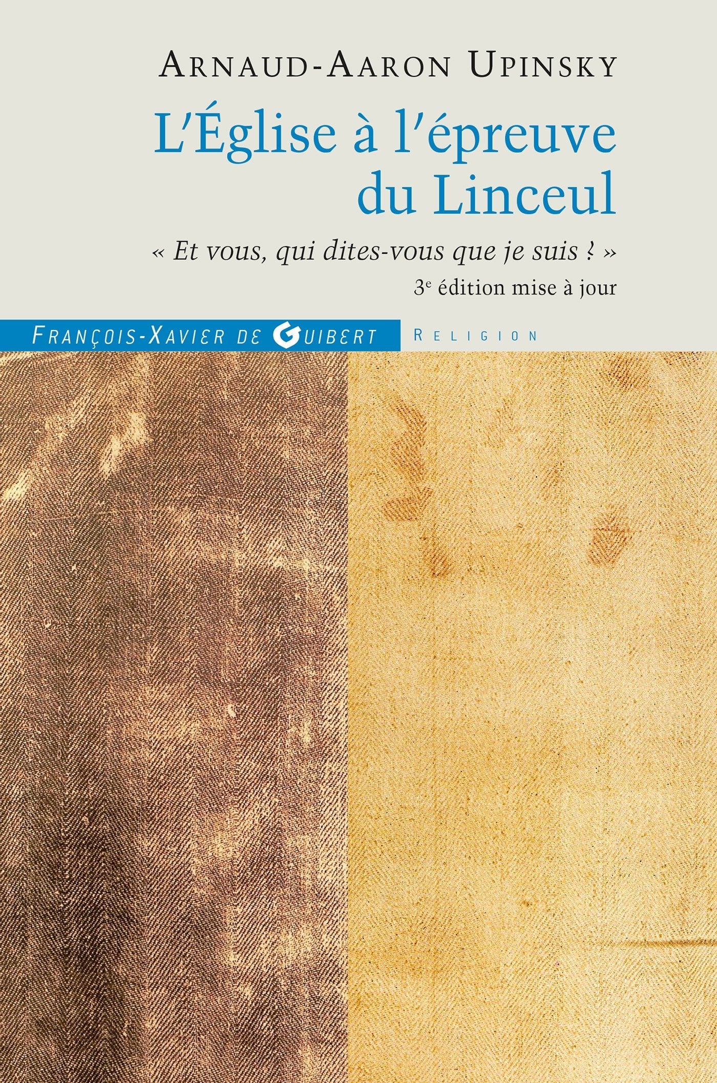 L'Eglise à l'épreuve du Linceul : « Et vous, qui dites-vous que je suis ? » book
