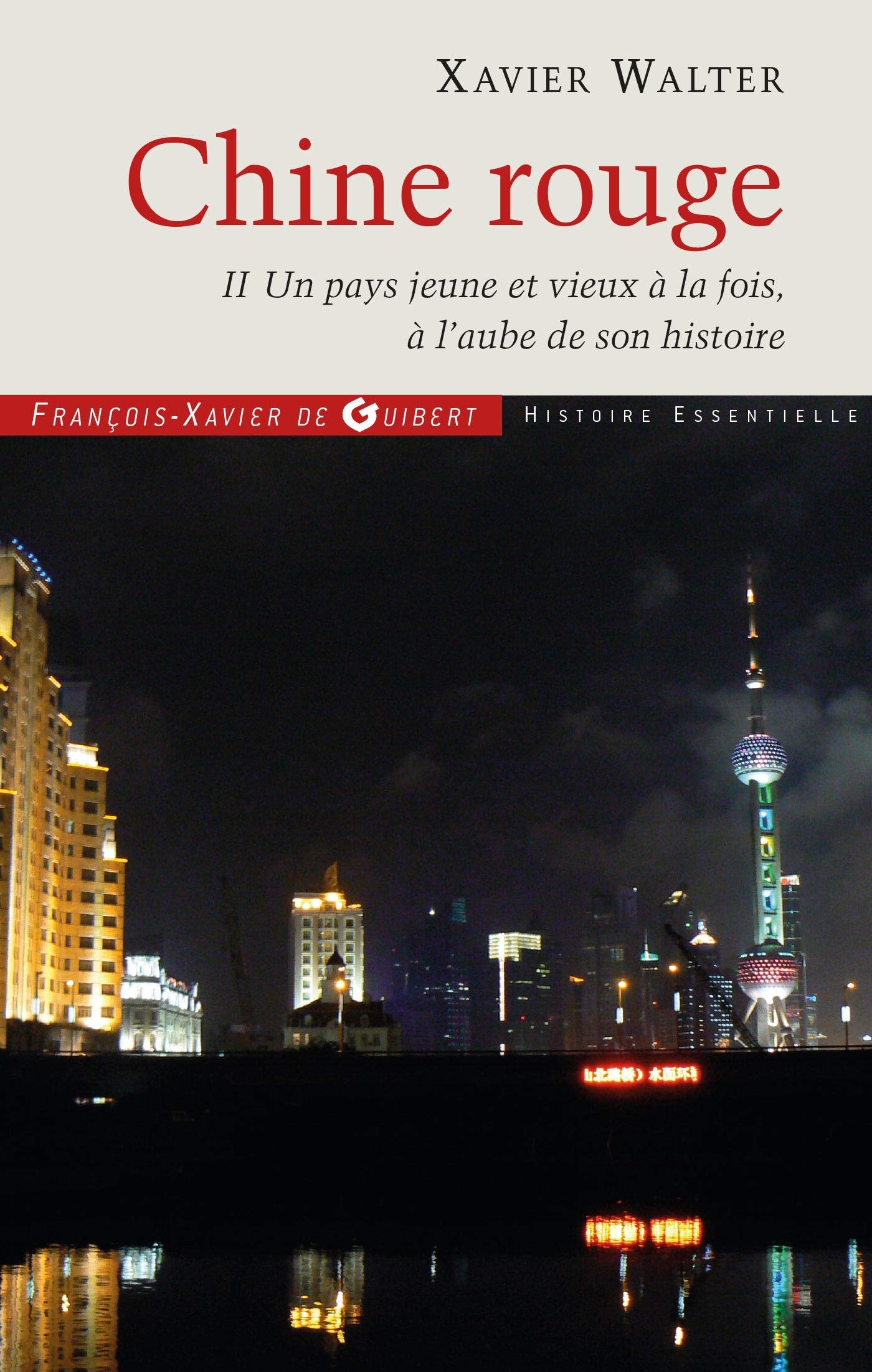 Chine rouge: Tome 2 : Un pays jeune et vieux à la fois, à l'aube de son histoire book