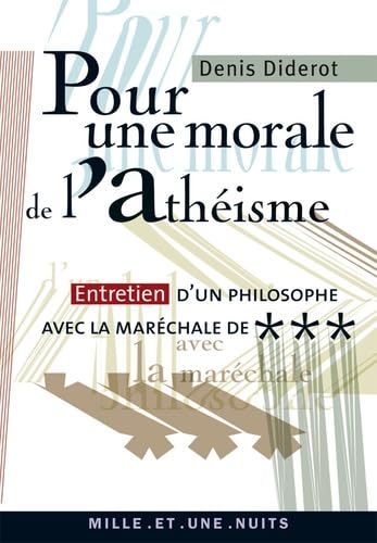 Pour une morale de l'athéisme: Entretien d'un philosophe avec la maréchale de*** Politics & History