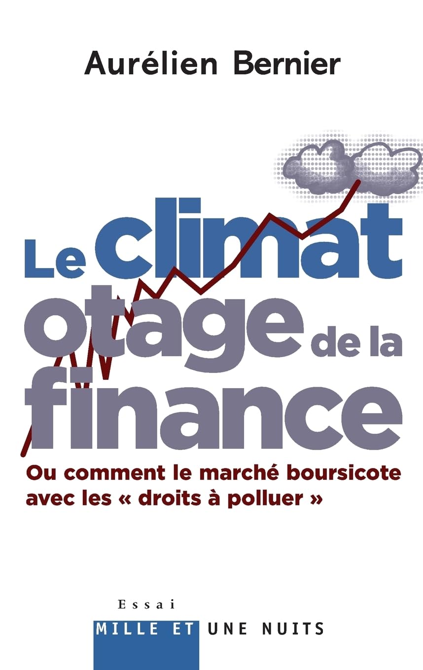 Le Climat otage de la finance: ou comment le marché boursicote avec les « droits à polluer » Essays & Short Stories