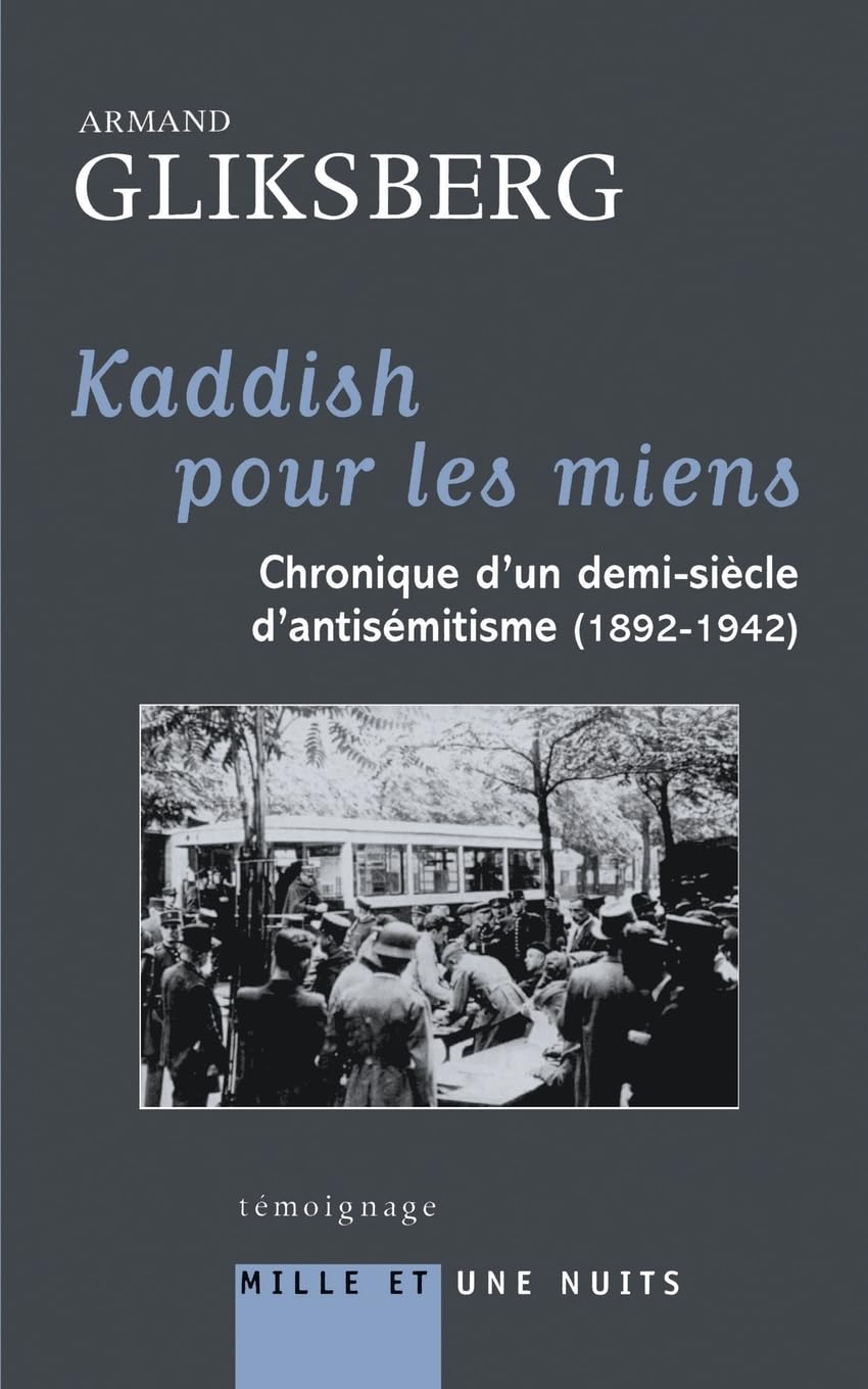 Kaddish pour les miens : Chronique d’un demi-siècle d’antisémitisme (1892-1942) book