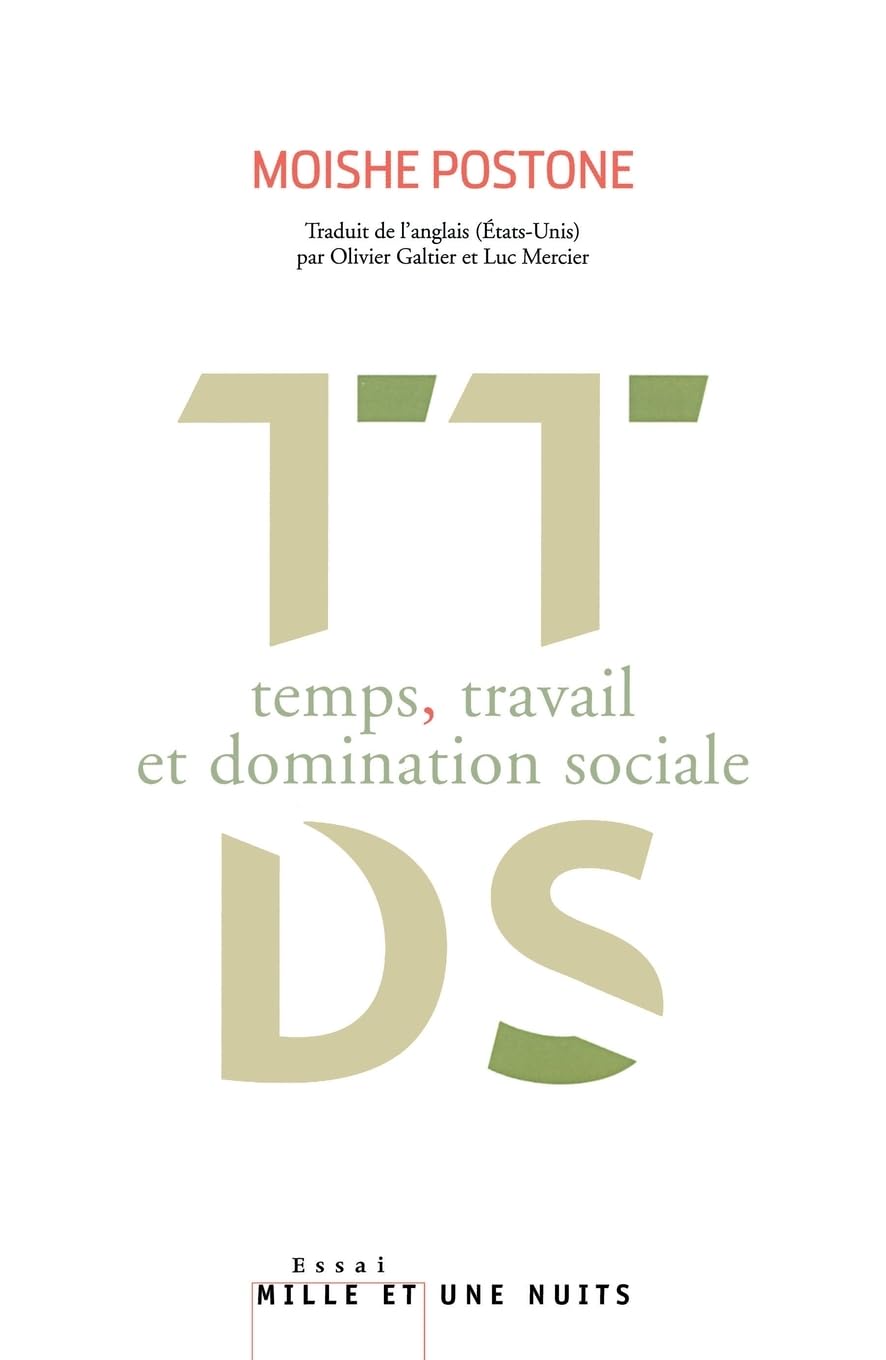 Temps, travail et domination sociale: Une réinterprétation de la théorie critique de Marx Books