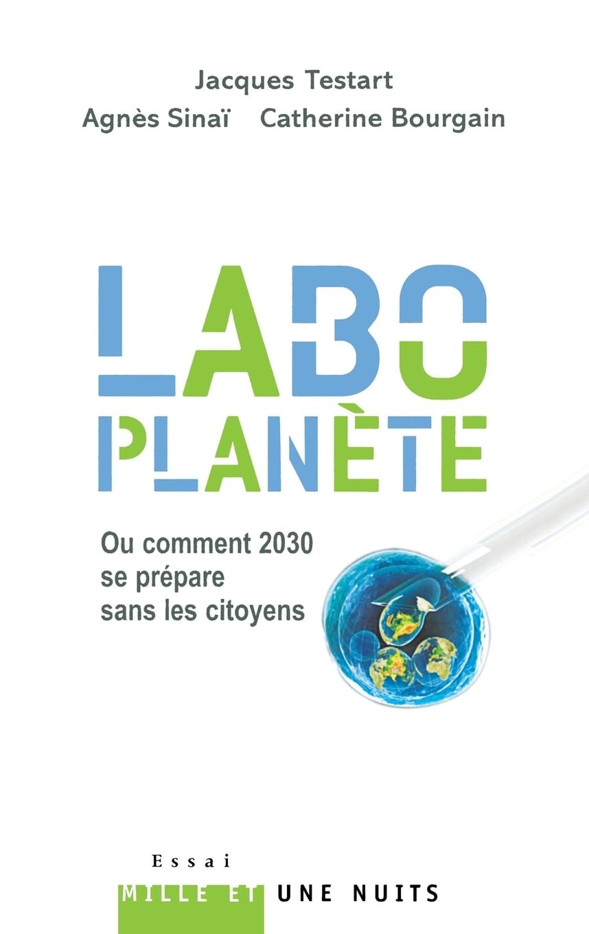 Labo-planète: Ou comment 2030 se prépare sans les citoyens (Essais) Essays & Short Stories