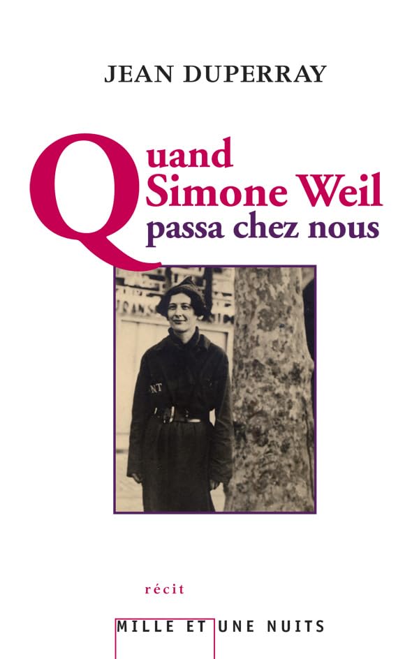 Quand Simone Weil passa chez nous: Témoignage d'un syndicaliste et autres textes inédits Contemporary literature
