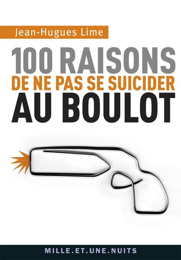 100 raisons de ne pas se suicider au boulot Politics & History