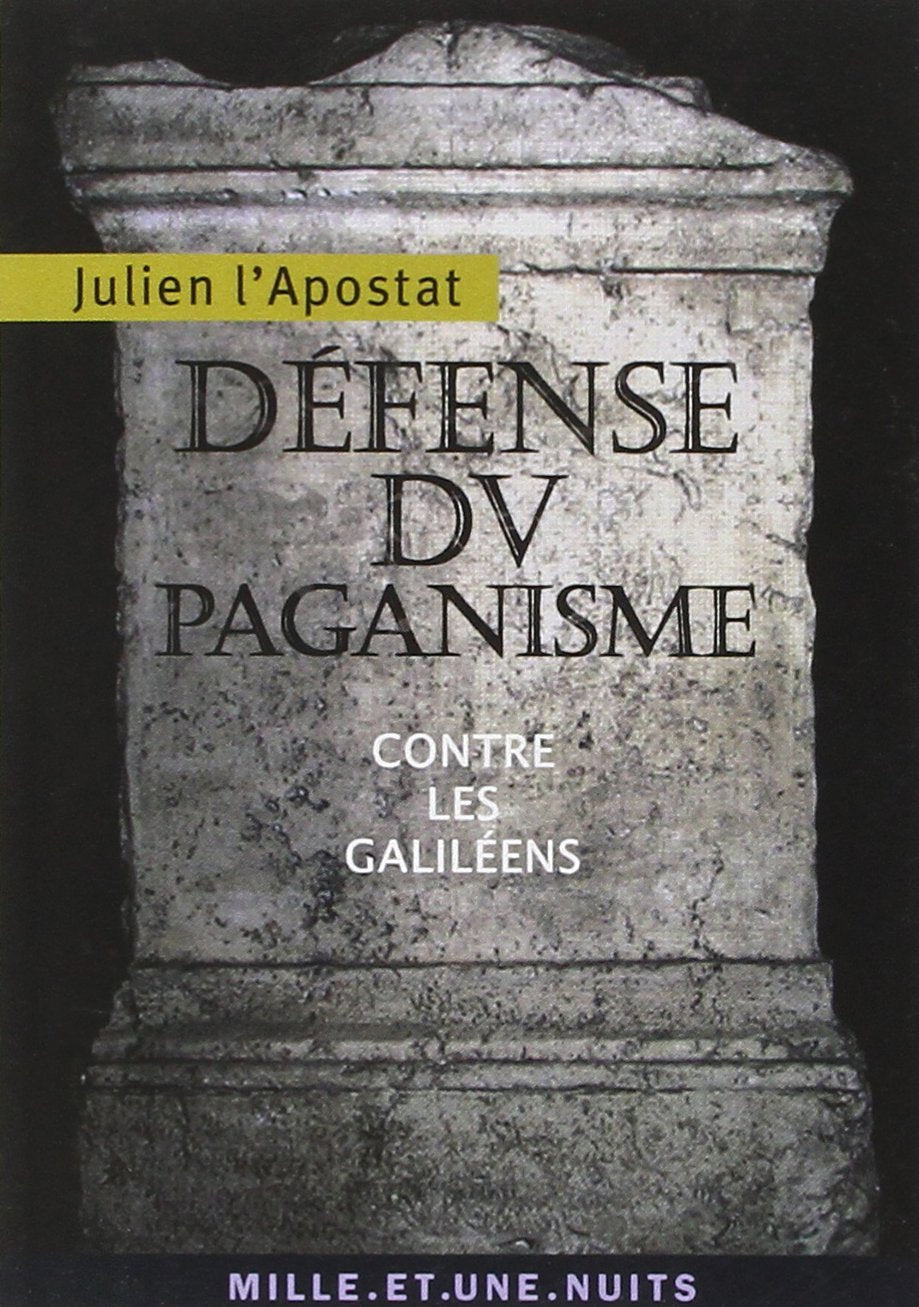 Défense du paganisme: Contre les Galiléens Politics & History