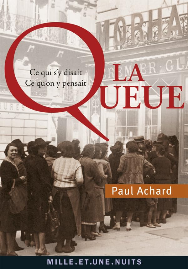 La Queue: Ce qui s'y disait, ce qu'on y pensait (1942-1943) book