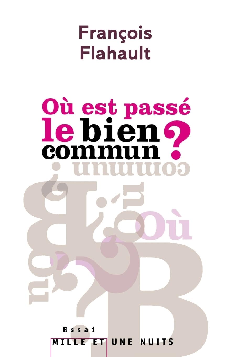 Où est passé le bien commun ? (Essais) Essays & Short Stories