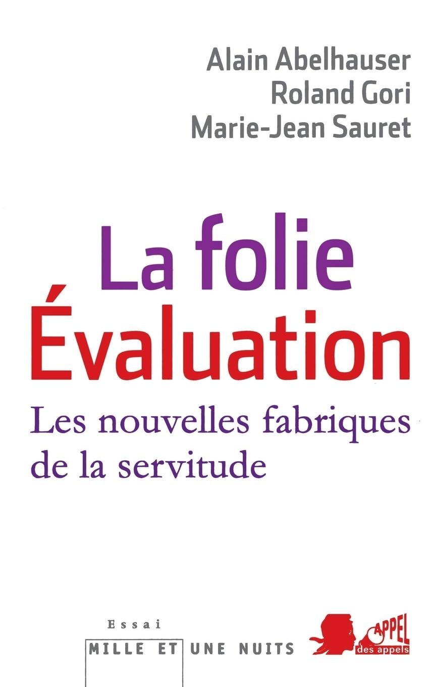 La Folie Evaluation: Les nouvelles fabriques de la servitude (Essais) Essays & Short Stories