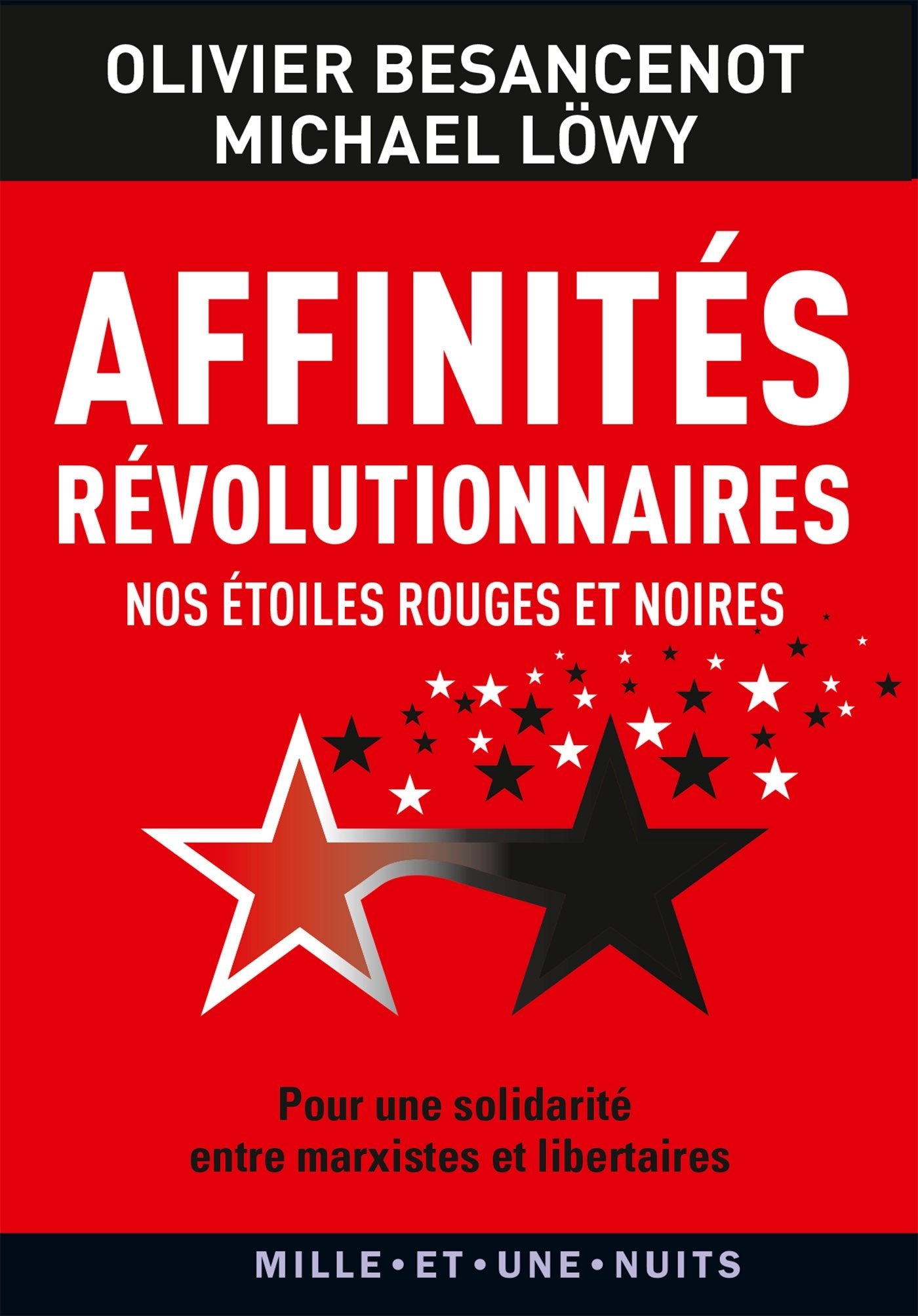 Affinités révolutionnaires: Nos étoiles rouges et noires Essays & Short Stories