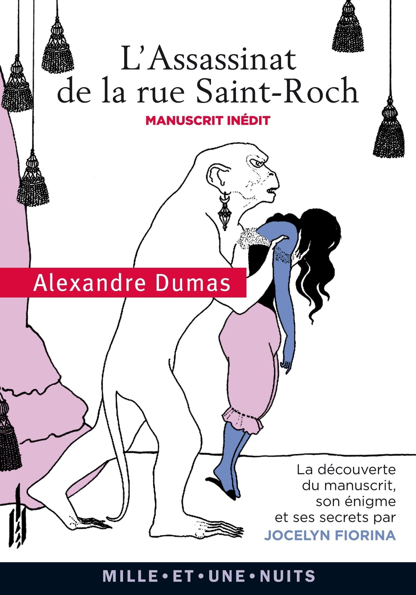 L'Assassinat de la rue Saint-Roch: Manuscrit inédit. La découverte du manuscrit, son énigme et ses secrets par Jocelyn Fiorina Contemporary literature