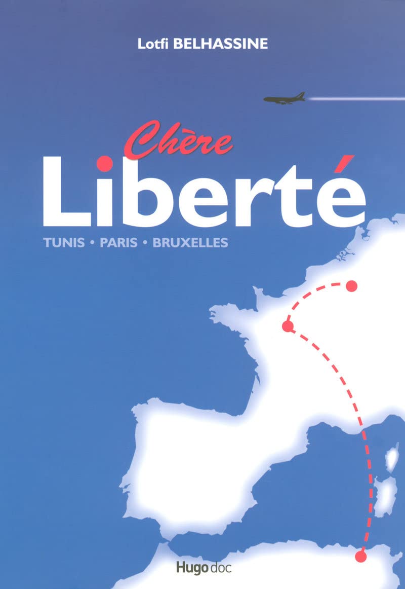 Chère Liberté: Tunis, Paris, Bruxelles Books