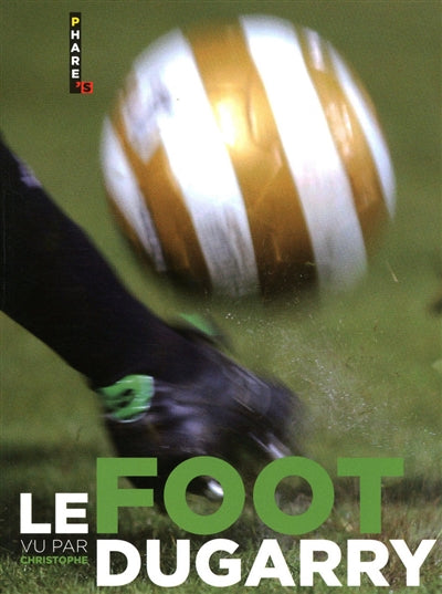 Product Image: Le foot vu par Christophe Dugarry