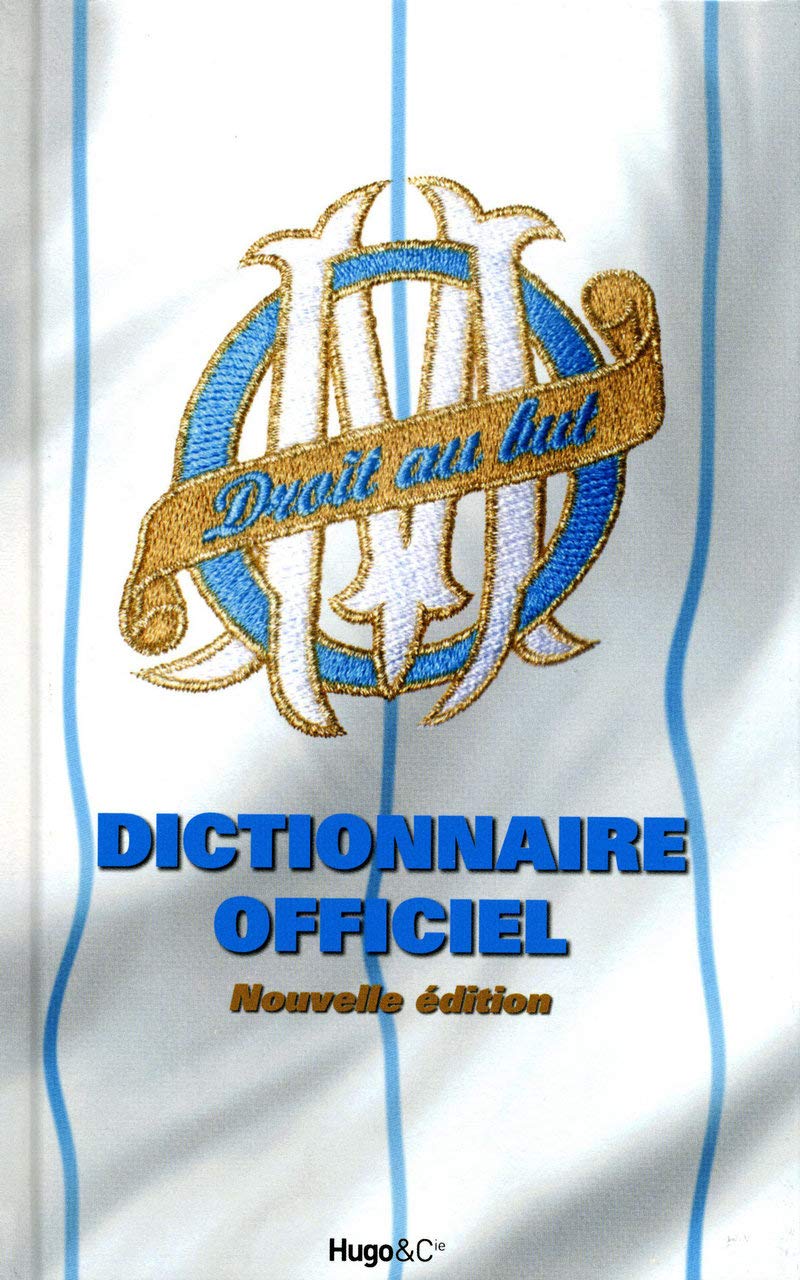 DICTIONNAIRE OFFICIEL DE L'OLYMPIQUE DE MARSEILLE book