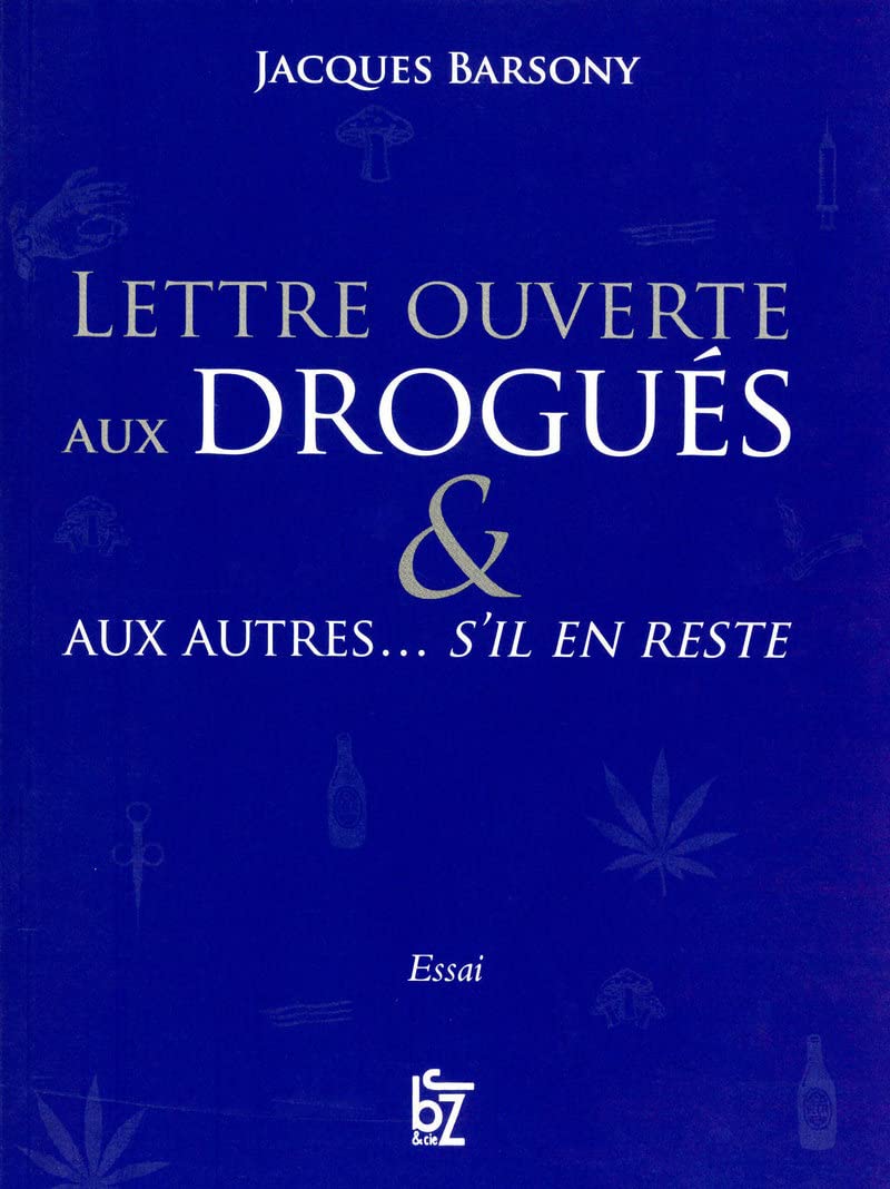 Lettre ouverte aux drogués et aux autres... s'il en reste Books