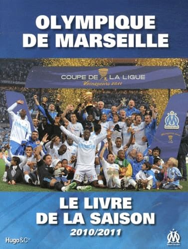 Olympique de Marseille: Le livre de la saison 2010/2011 Leisure & Fun