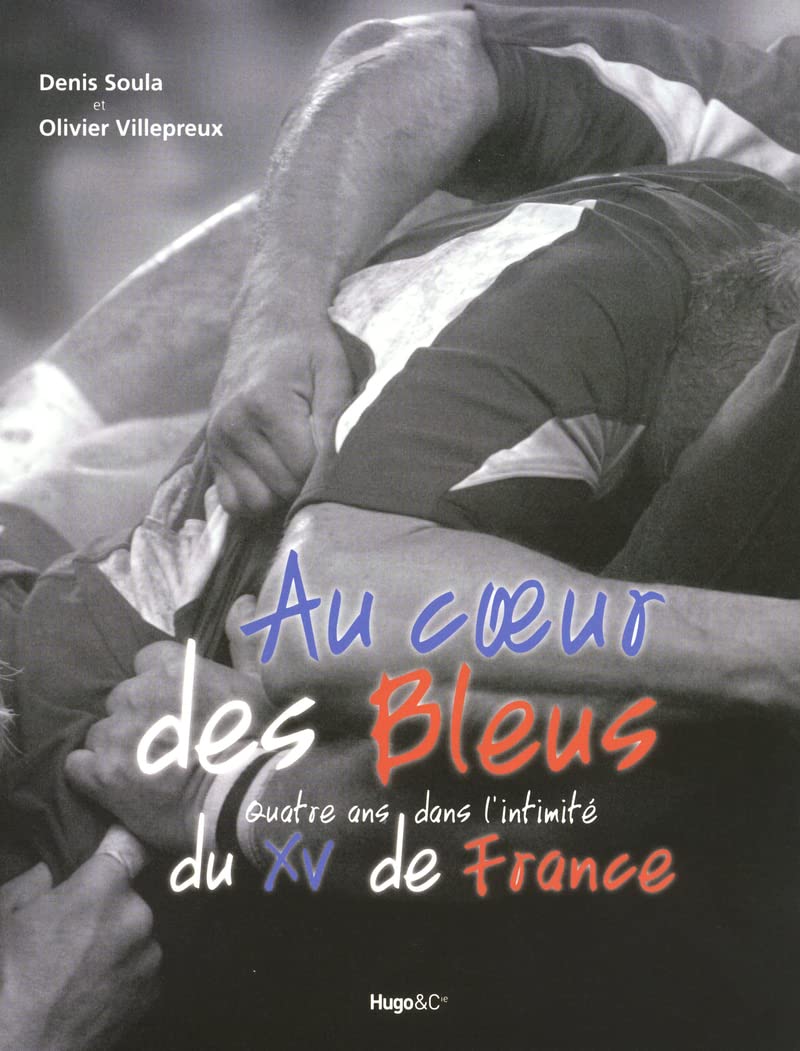 AU COEUR DES BLEUS, 4 ANS AVEC L'EQUIPE DE FRANCE DE RUGBY book